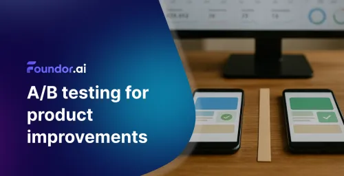 A/B Testing for Product Improvements | Foundor.ai Guide